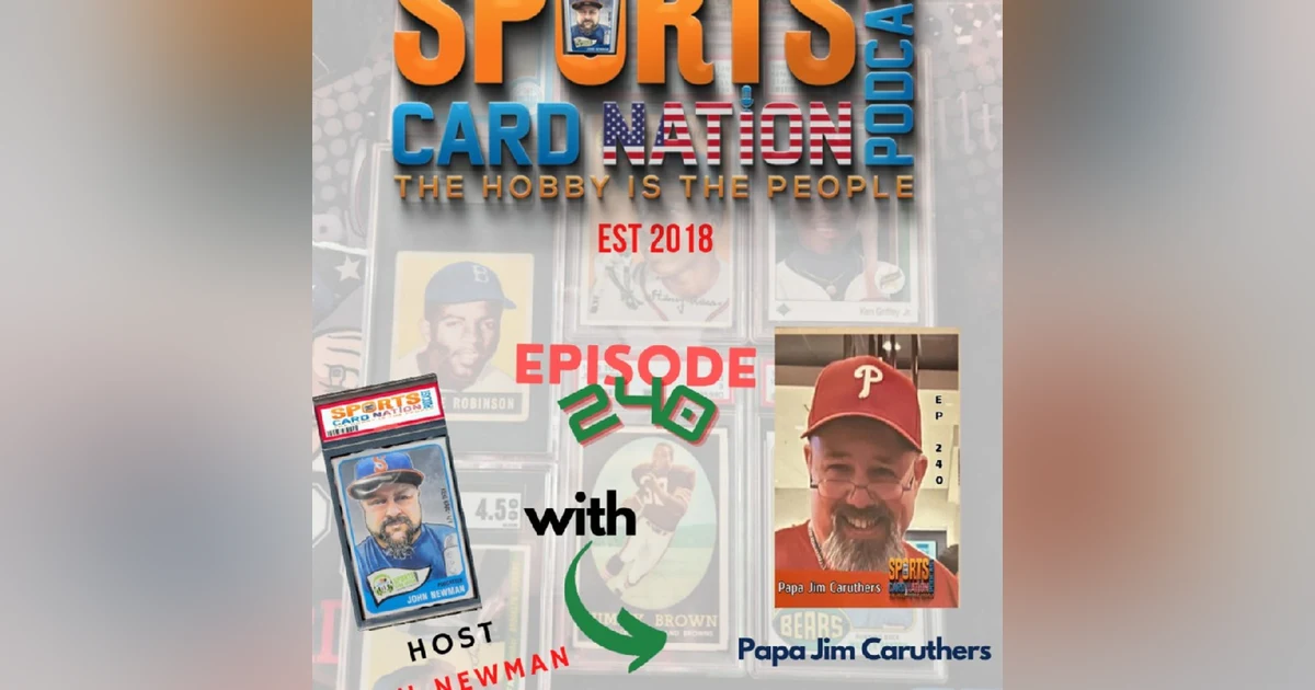 Ep.240 w/Papa Jim Caruthers "Chasing down the Past"