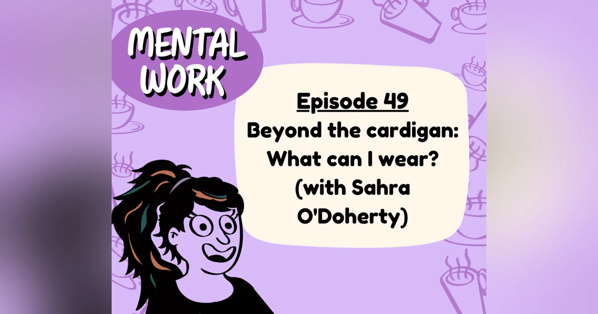 Beyond the cardigan: What can I wear? (with Sahra O'Doherty)