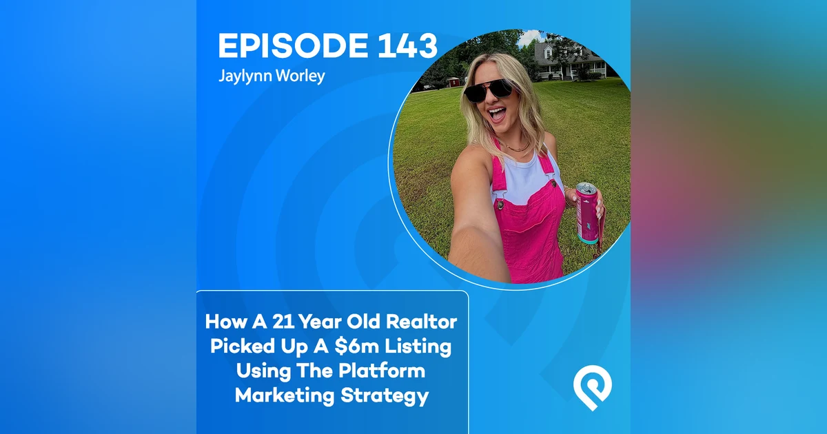 How A 21 Year Old Realtor Picked Up A $6m Listing Using The Platform Marketing Strategy