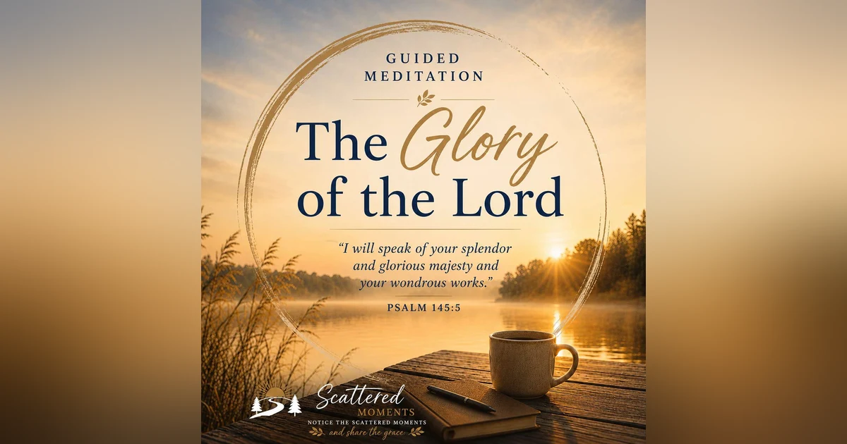 *Meditation | The Glory of the Lord