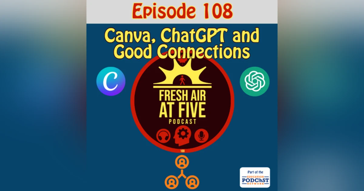 Canva, ChatGPT and Good Connections - FAAF 108