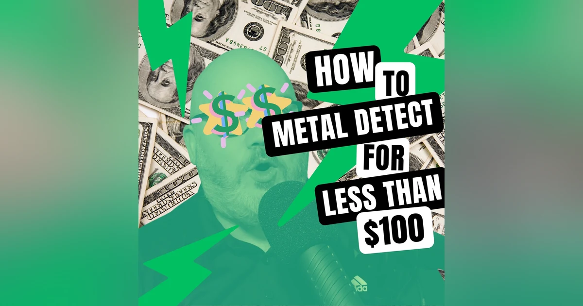 How to Metal Detect for Less than $100