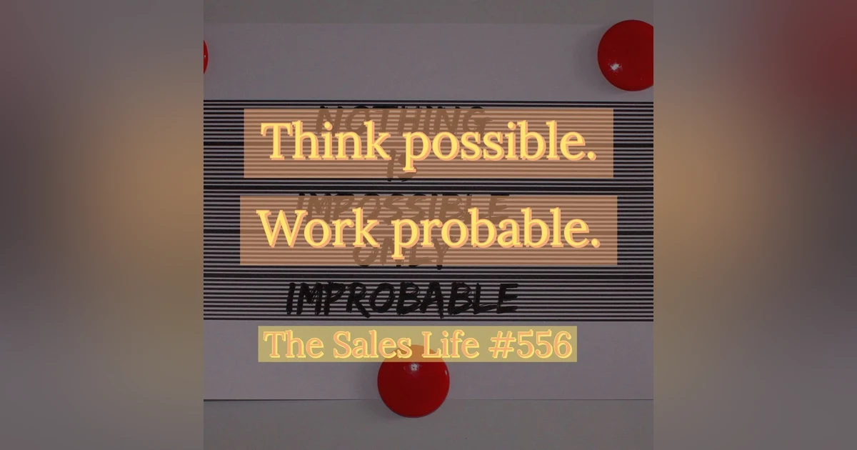 557. Think possible. Work probable.