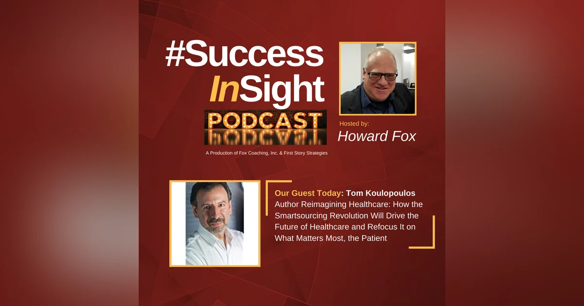 Tom Koulopoulos - Author Reimagining Healthcare: How the Smartsourcing Revolution Will Drive the Future of Healthcare and Refocus It on What Matters Most, the Patient