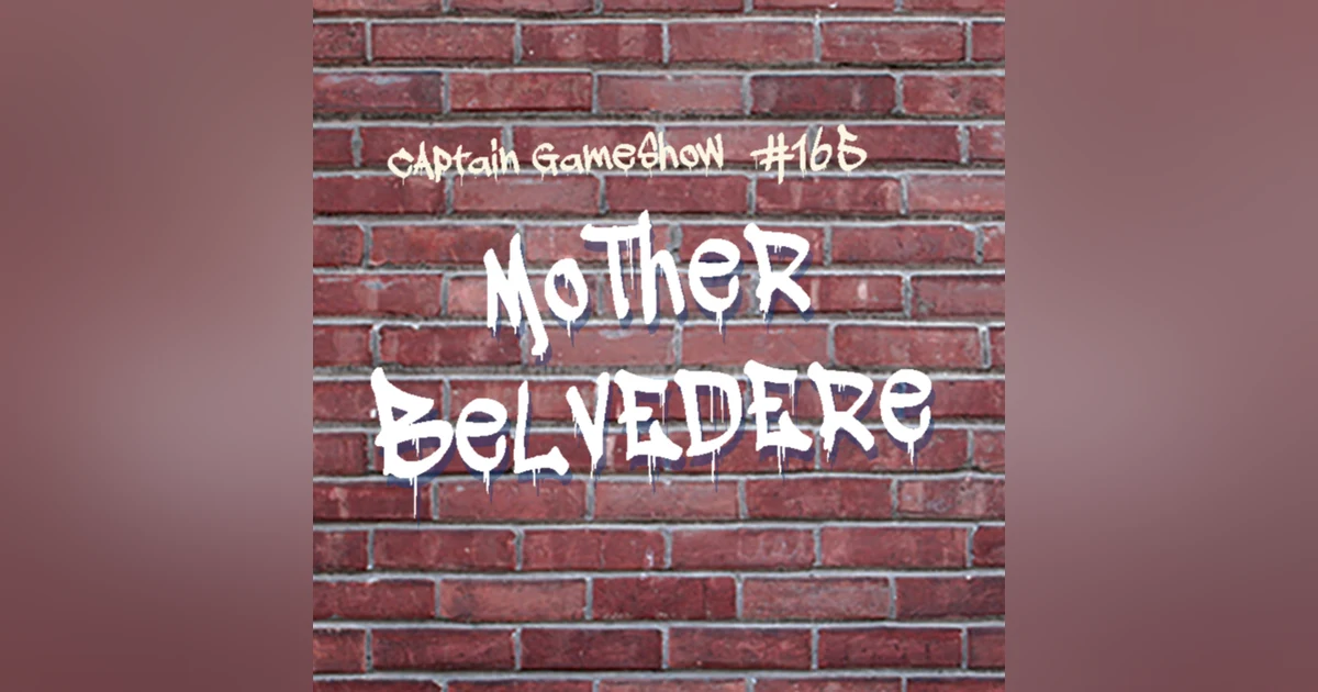 Episode 165: Mother Belvedere