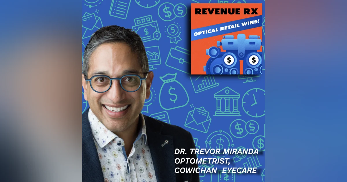 Optical Retail Win's with Dr. Trevor Miranda PART#1.