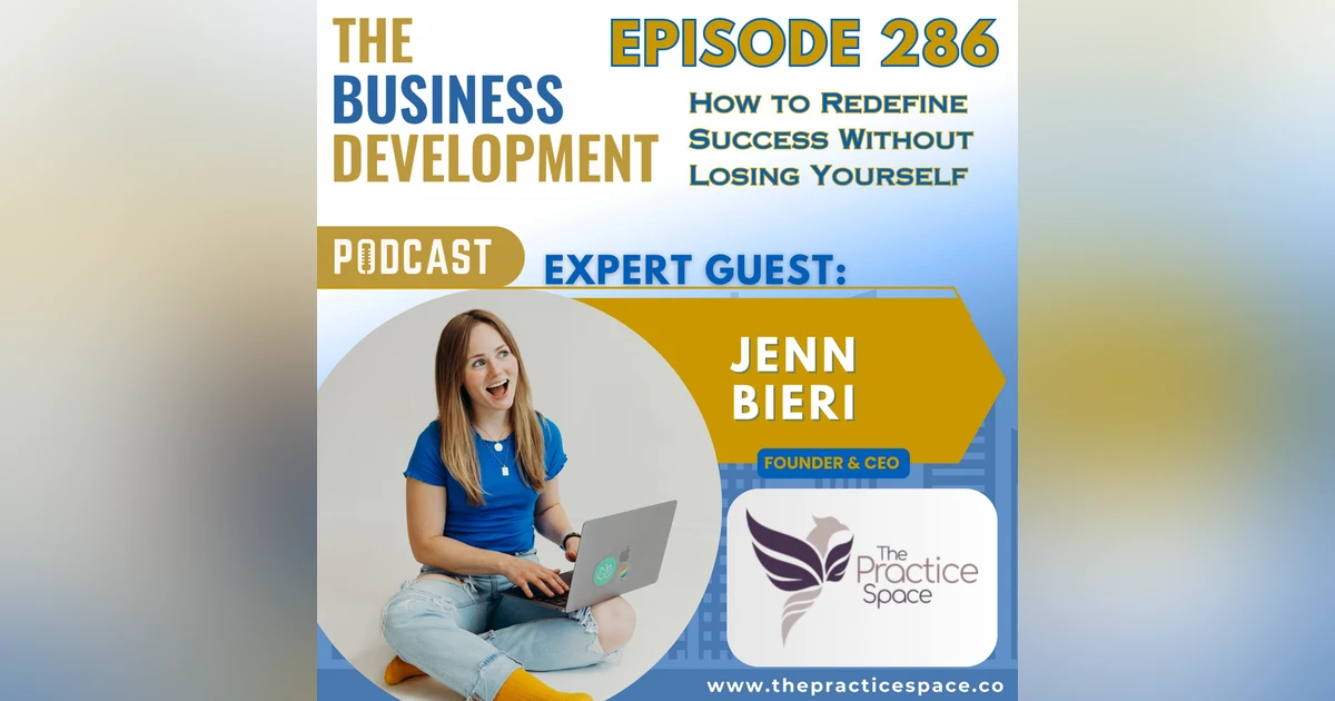How to Redefine Success Without Losing Yourself with Jenn Bieri