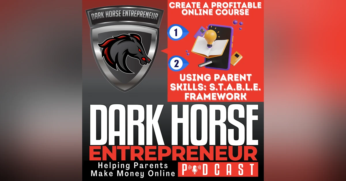 Create a Profitable Online Course Using Parent Skills: STABLE Framework Steps 1 & 2