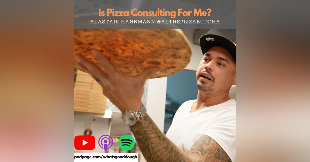 Is Pizza Consulting Services For You? Alastair Hannmann @ AlThePizzaBuddha