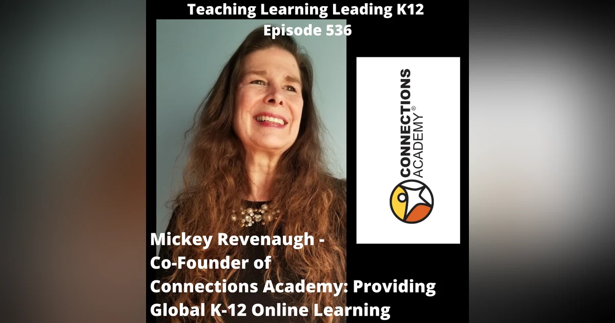 Mickey Revenaugh - Co-Founder of Connections Academy: Providing Global K-12 Online Learning - 536