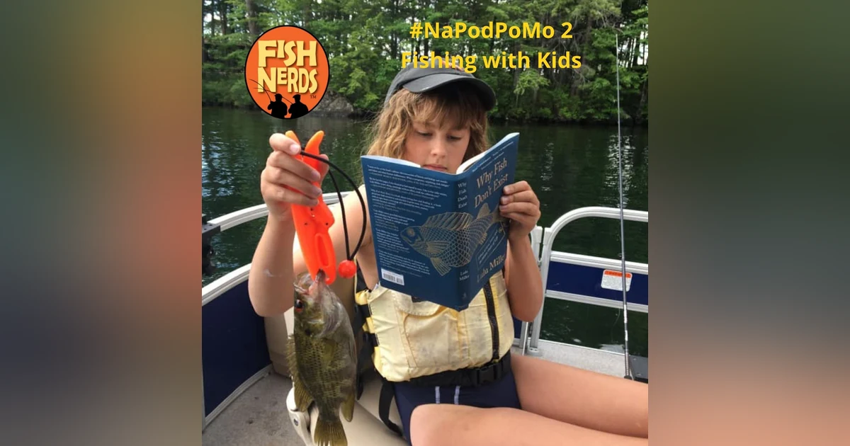 NaPodPoMo 2 Fishing tips How to fish with kids