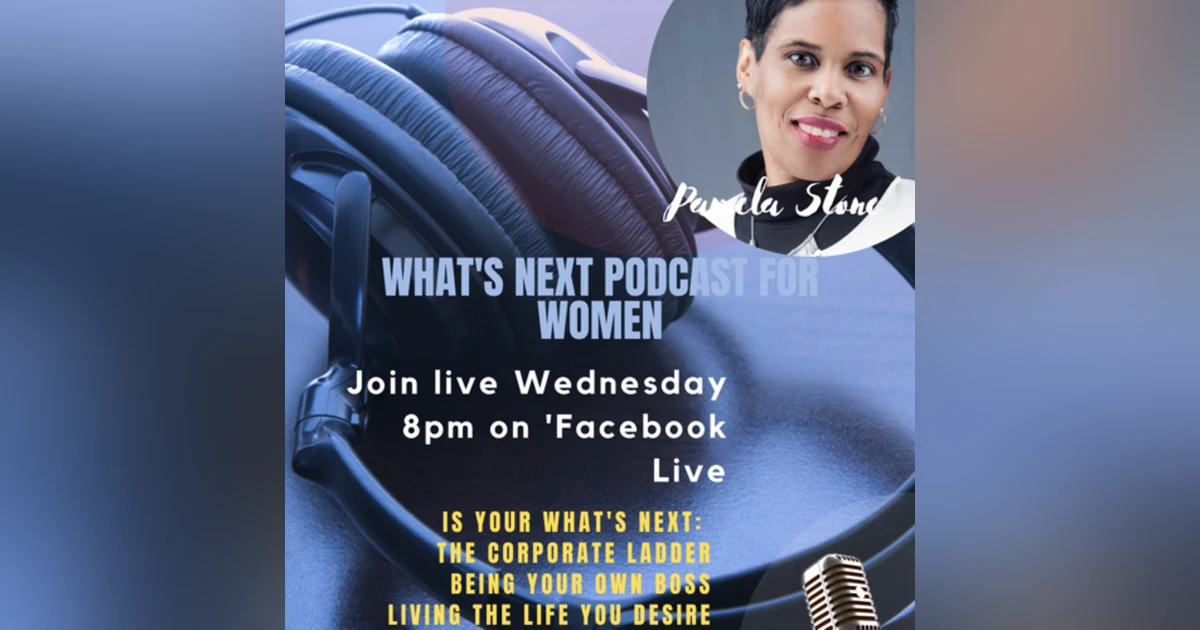 EP 15. What’s Next on How to Transform to your Whats Next