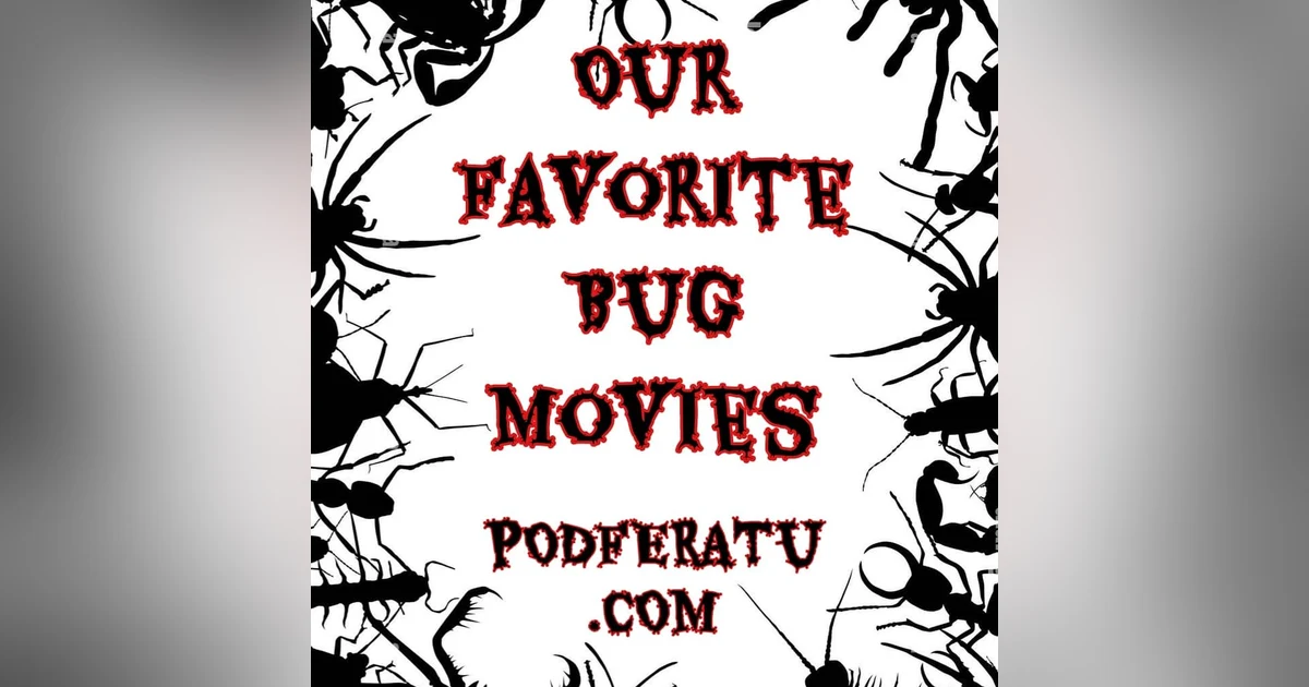 Episode 6: Top 5 Bug Movies