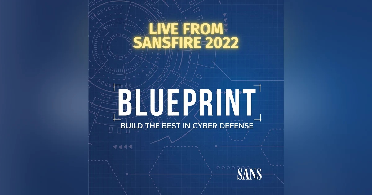 Blueprint Live at SANSFIRE 2022: A panel with Heather Mahalik, Katie Nickels and Jeff McJunkin