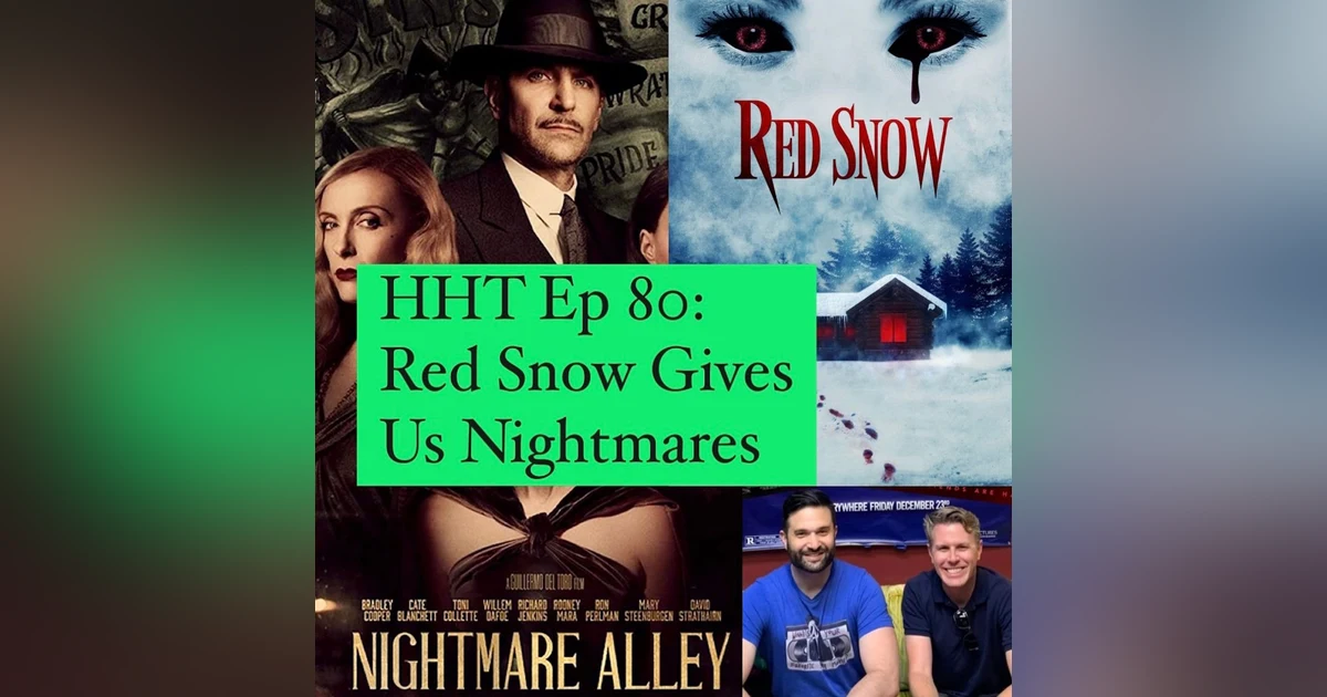 Ep 80: Red Snow Gives Us Nightmares