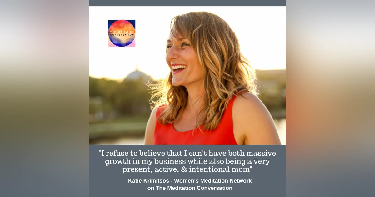 236. The Secret to Mindfully Balancing Motherhood and Professional Life - Katie Krimitsos