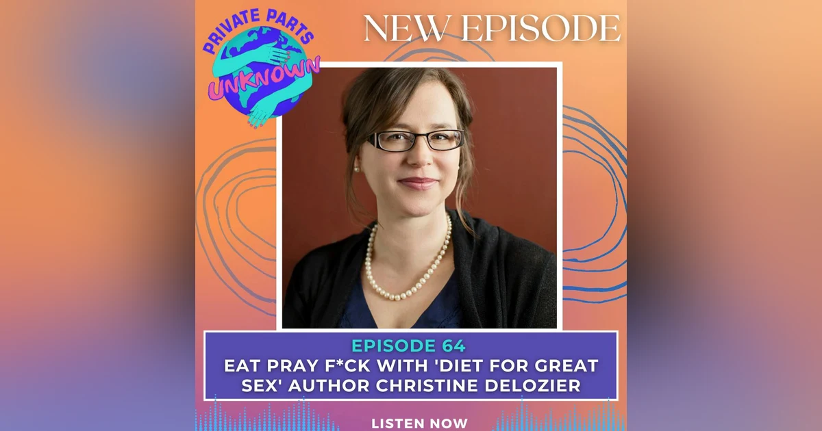 Eat Pray F*ck with 'Diet for Great Sex' Author Christine DeLozier