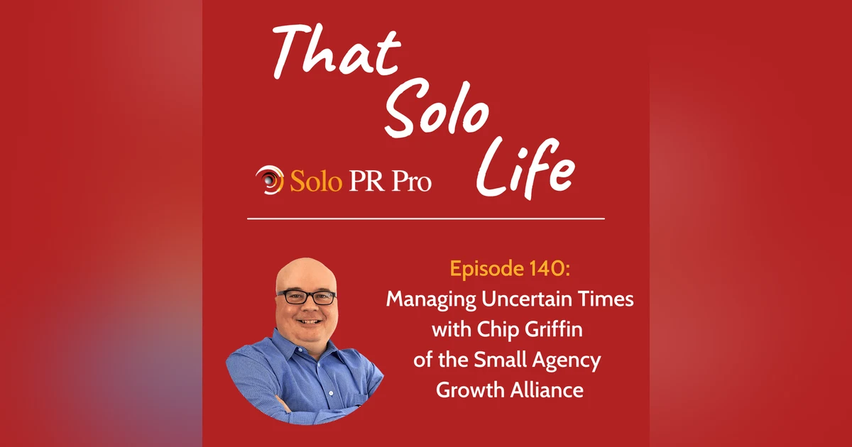 Managing Uncertain Times with Chip Griffin - Episode 140