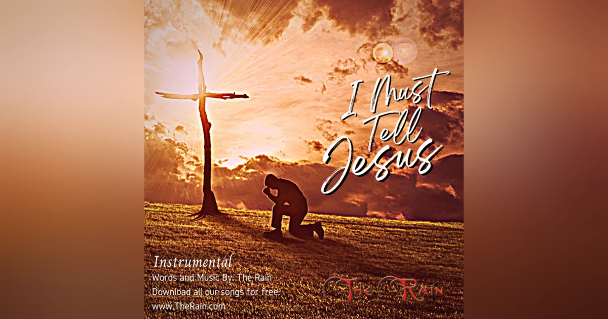 I Must Tell Jesus (Studio Version) - Instrumental