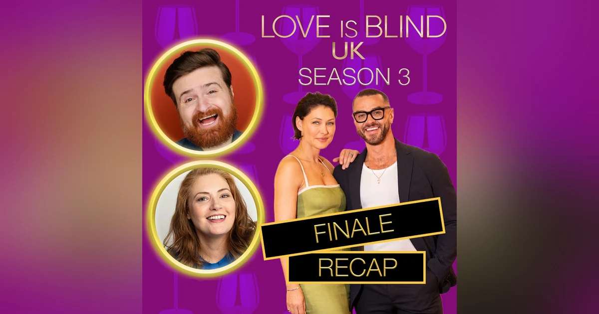 Love Is Blind UK Season 3 Episodes 9 & 10 | Finale Recap