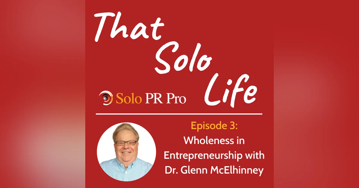 Episode 3: Wholeness in Entrepreneurship with Dr. Glenn McElhinney