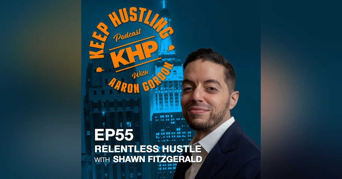 Relentless Hustle With Shawn Fitzgerald