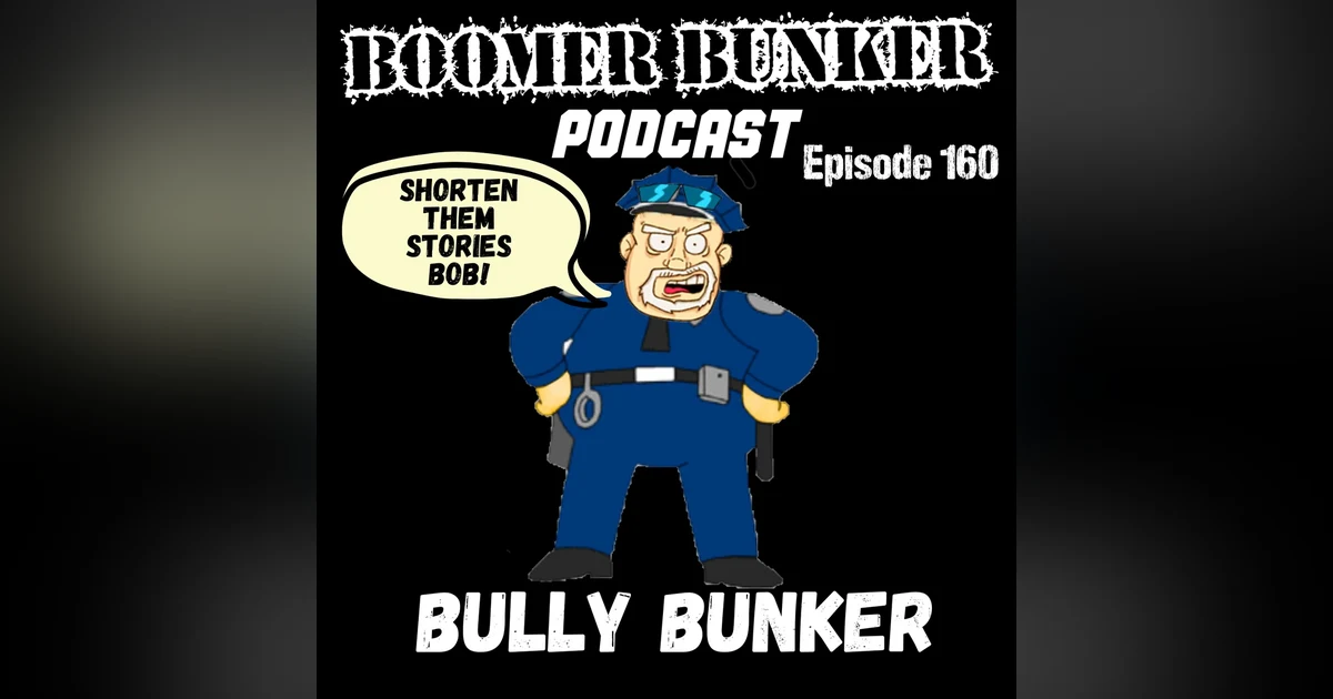 Bully Bunker | Episode 160