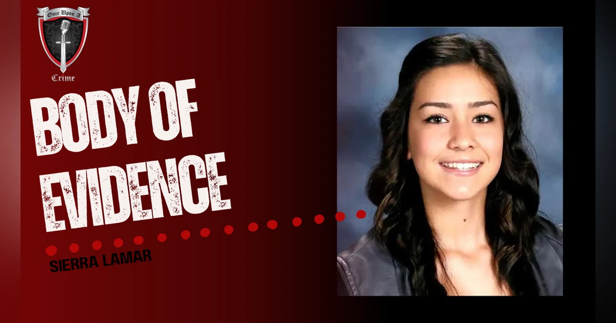 S5 Ep188: Episode 188: Body of Evidence: Sierra LaMar