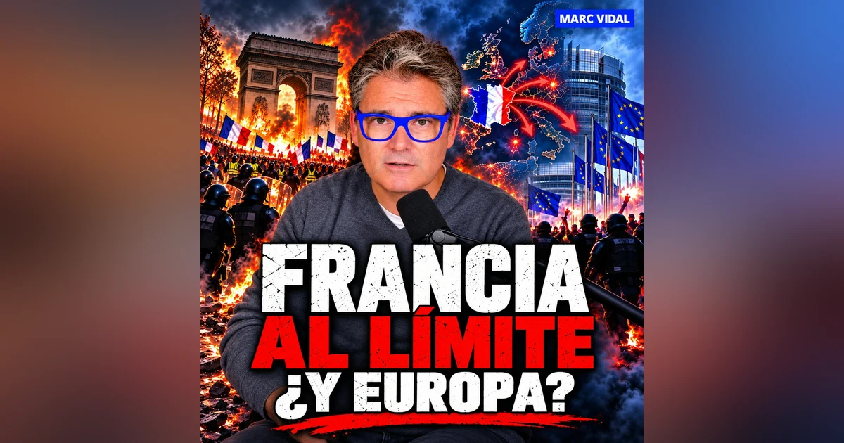 Francia fuera de control: el aviso que Europa no quiere ver