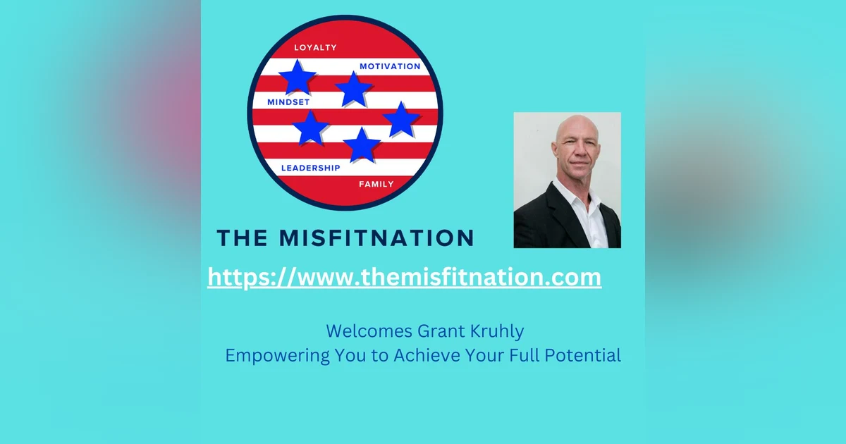 The MisFitNation Show chat with Grant Kruhly -Empowering You to Achieve full Potential