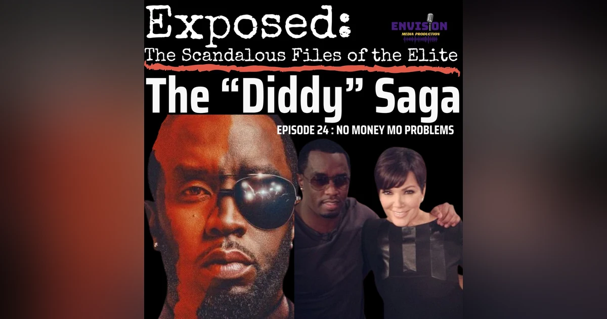 No Money Mo Problems | Sean “Diddy” Combs Saga Part 24