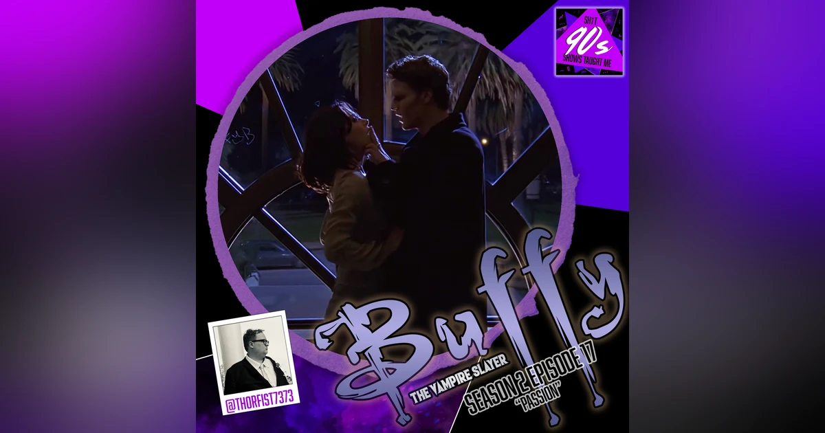 Buffy the Vampire Slayer: Season 2 Episode 17 - Passion