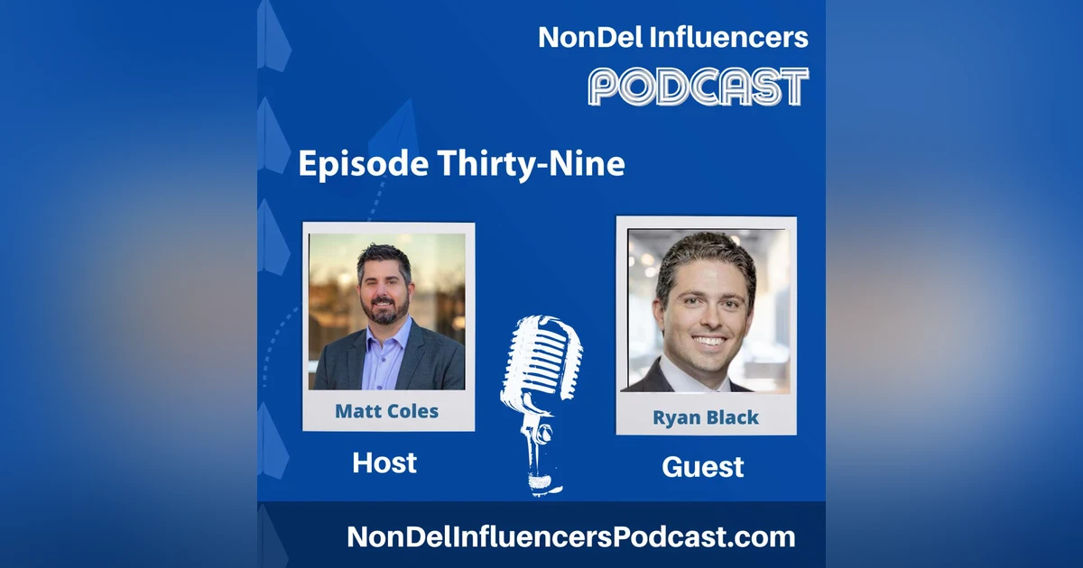 Episode Thirty-Nine: Guest Ryan Black of Black, Mann & Graham Shares How to Future Proof