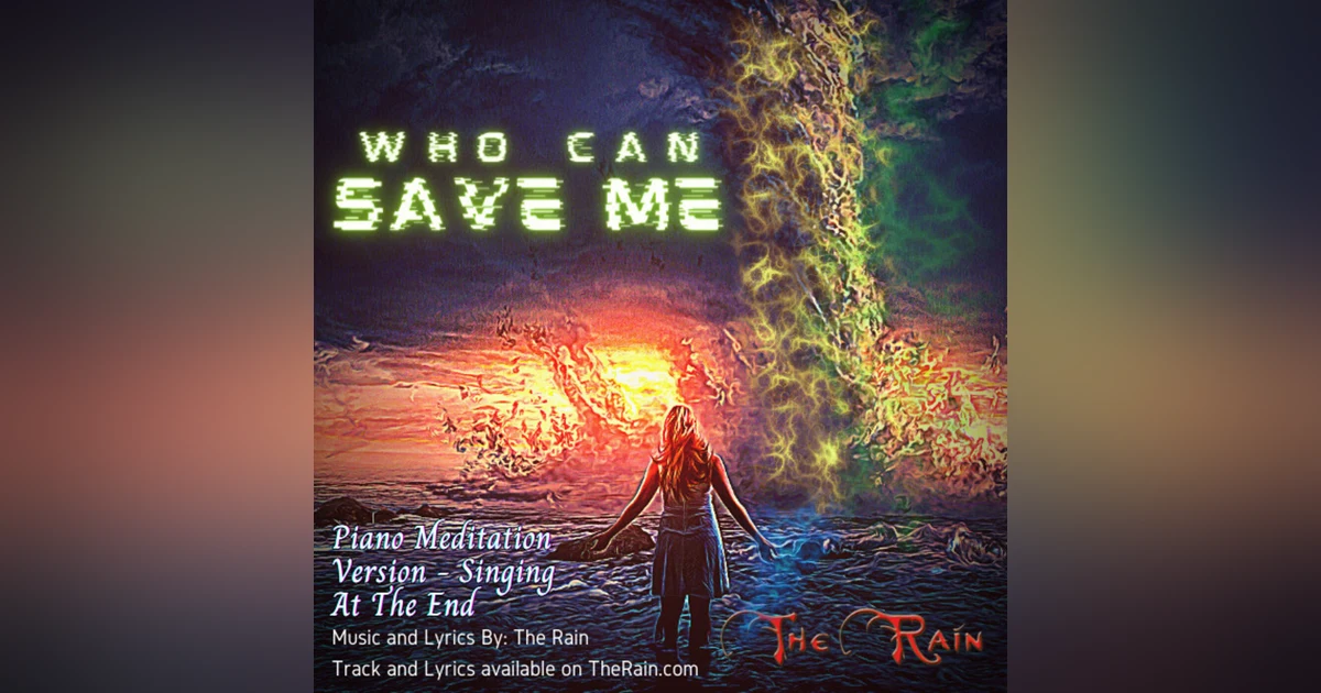 Who Can Save Me - Piano Meditation and Song