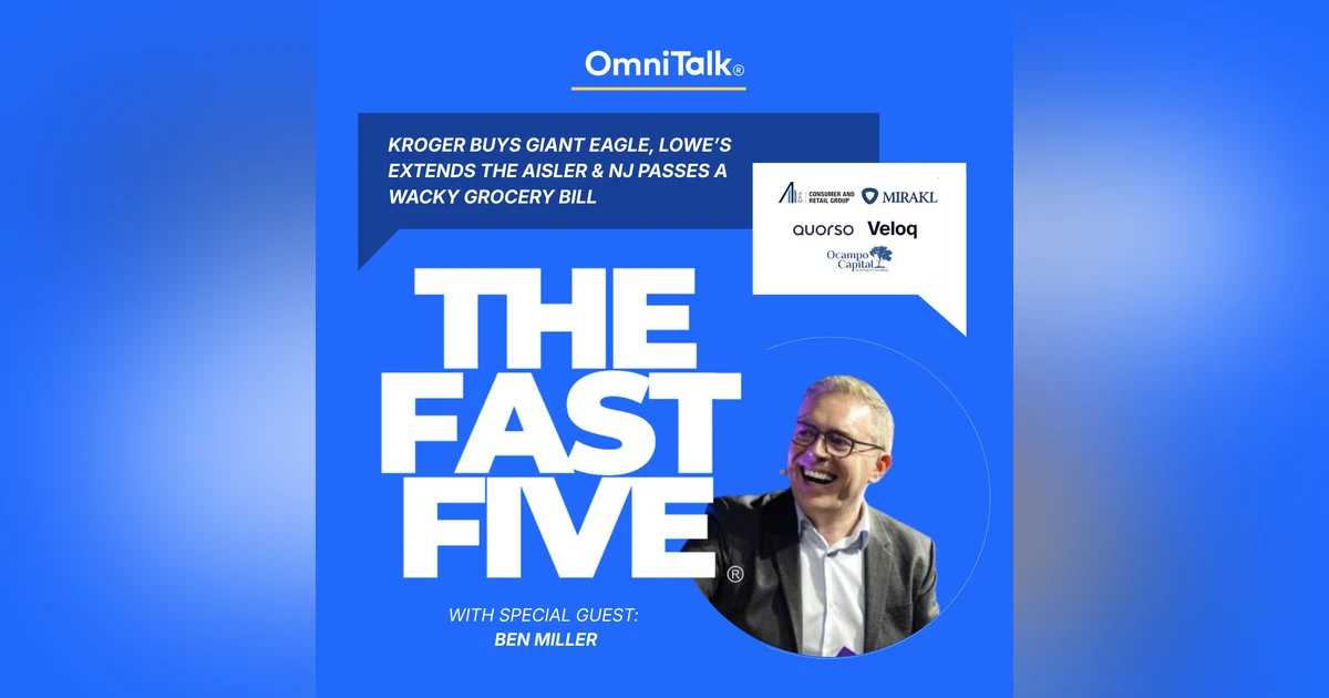 Korger Buys Giant Eagle, Lowe's Extends The Aisler & NJ Passes A Wacky Grocery Bill | Fast Five