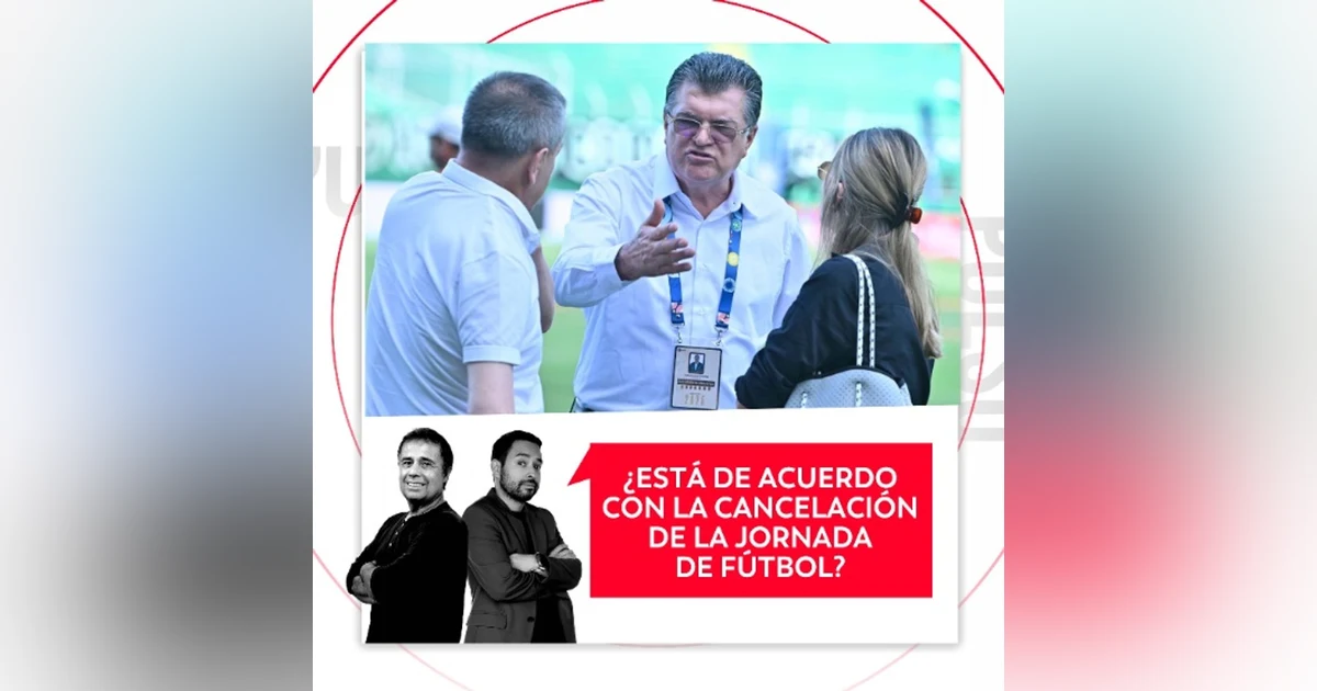 ¿Está de acuerdo con la cancelación de la jornada de fútbol? El Pulso del Fútbol, 13 de agosto de 2026