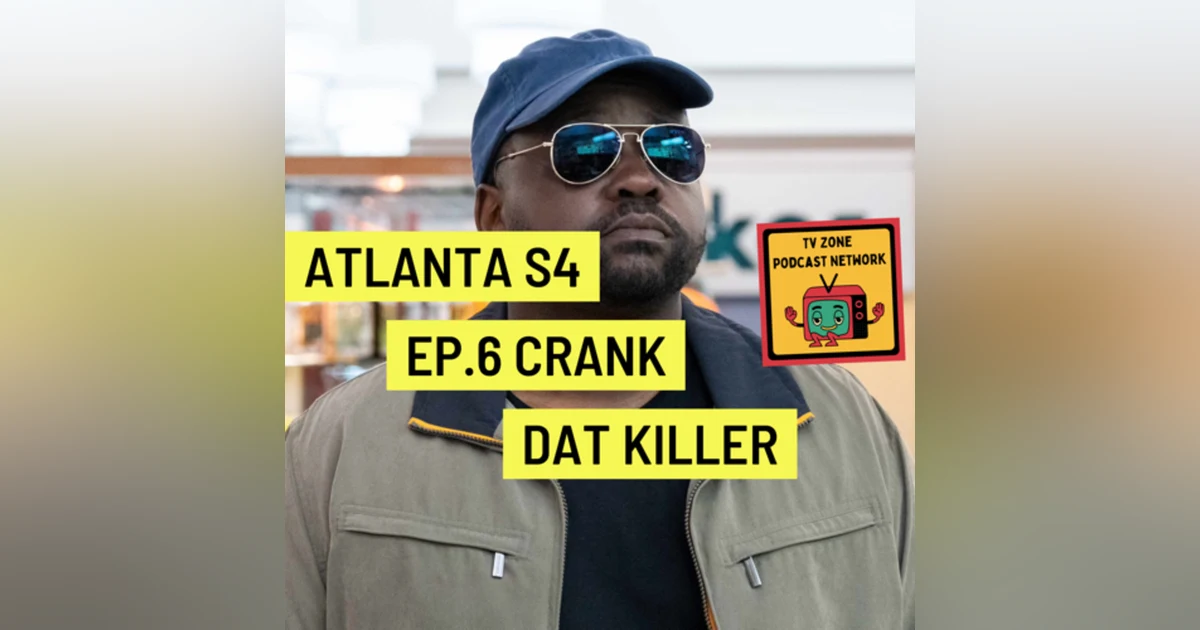Atlanta S4 Ep.6-Crank Dat Killer