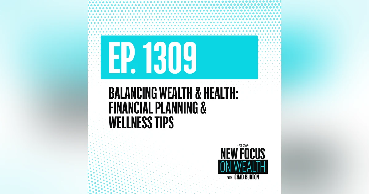 Balancing Wealth & Health: Financial Planning & Wellness Tips