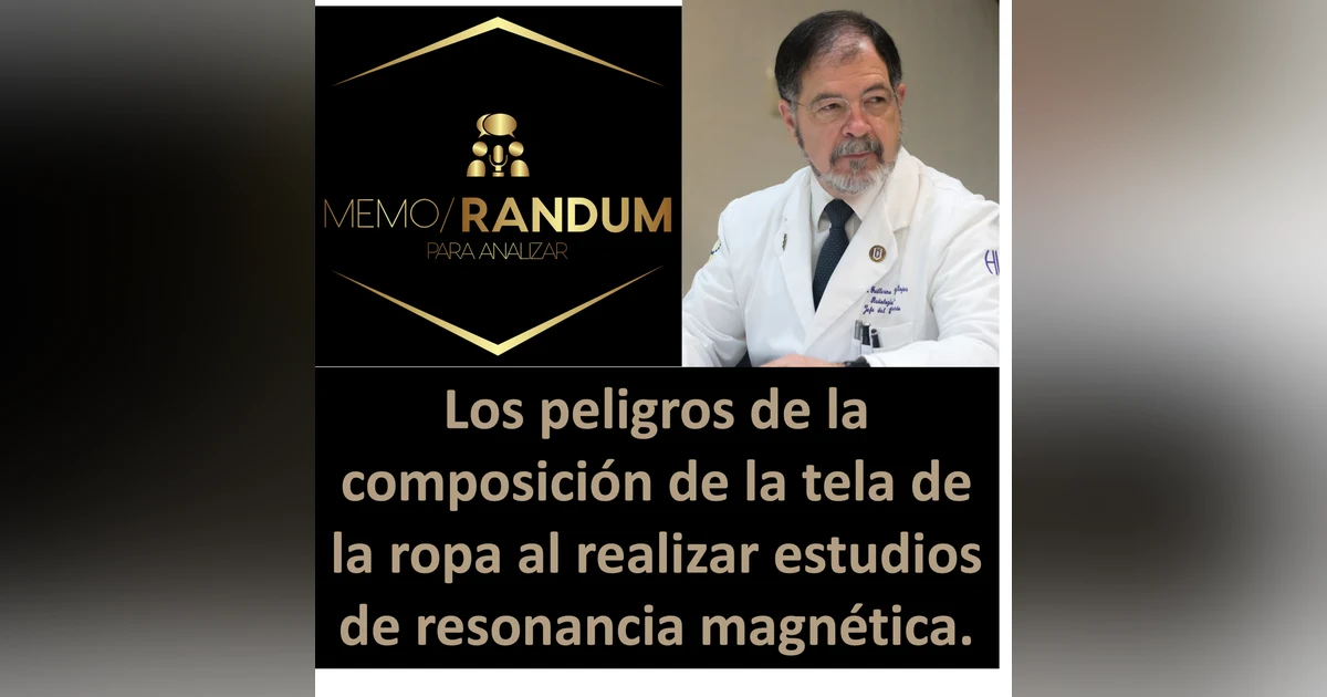 Los peligros de la composición de la tela de la ropa al realizar estudios de resonancia magnética.