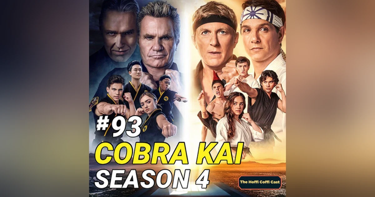 93 - Cobra Kai Season 4