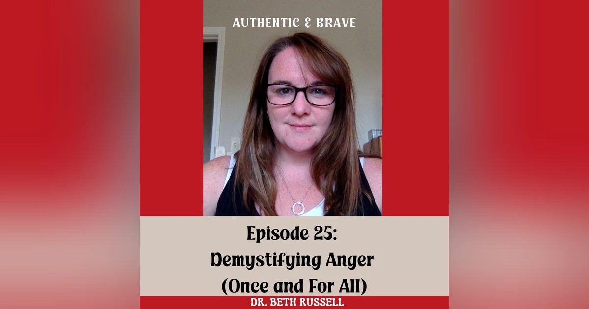 25: Demystifying Anger (Once and For All)