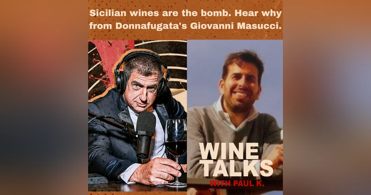 Sicilian wines are the bomb. Hear why from Donnafugata's Giovanni Masucci.