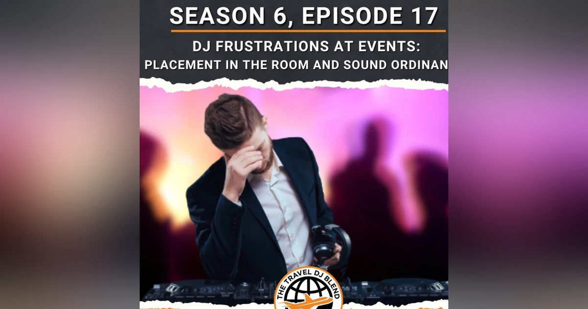 DJ Frustrations At Events: Placement In The Room And Sound Ordinances