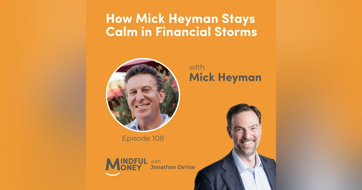 108: Mick Heyman - How Mick Heyman Stays Calm in Financial Storms
