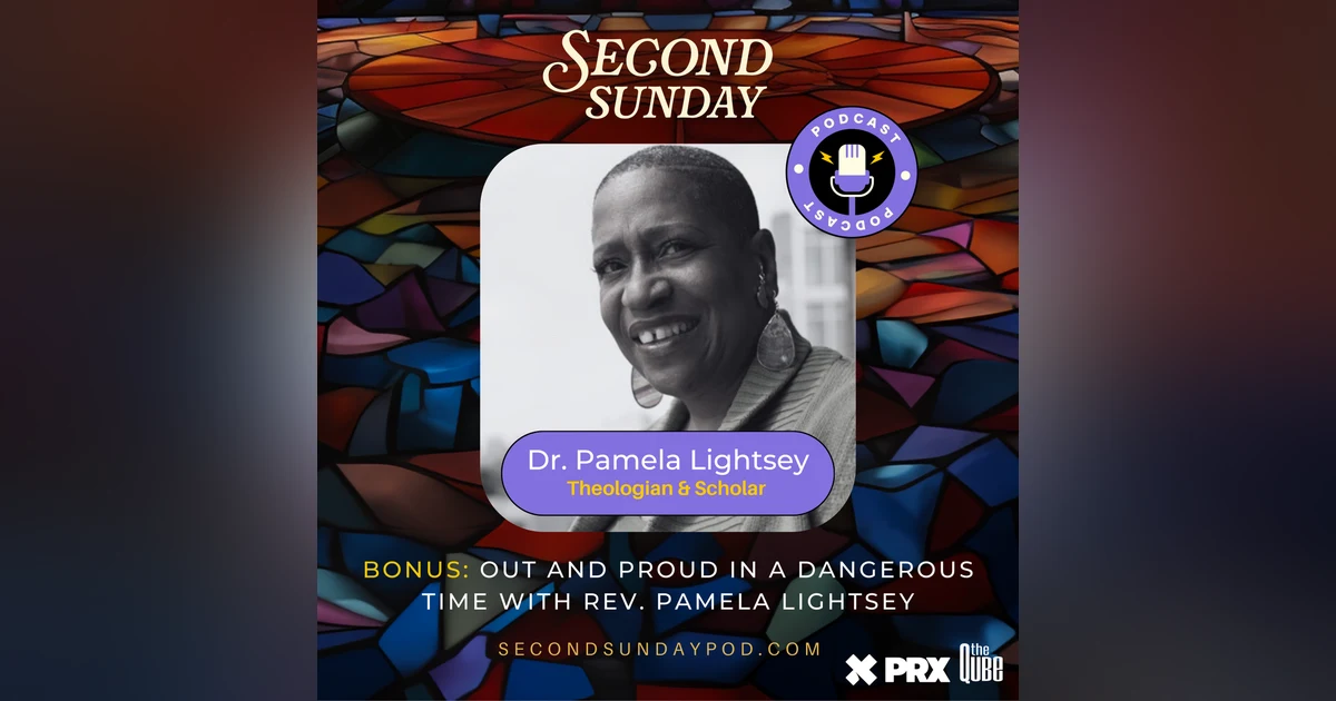 BONUS: Out and Proud in a Dangerous Time with Rev. Pamela Lightsey