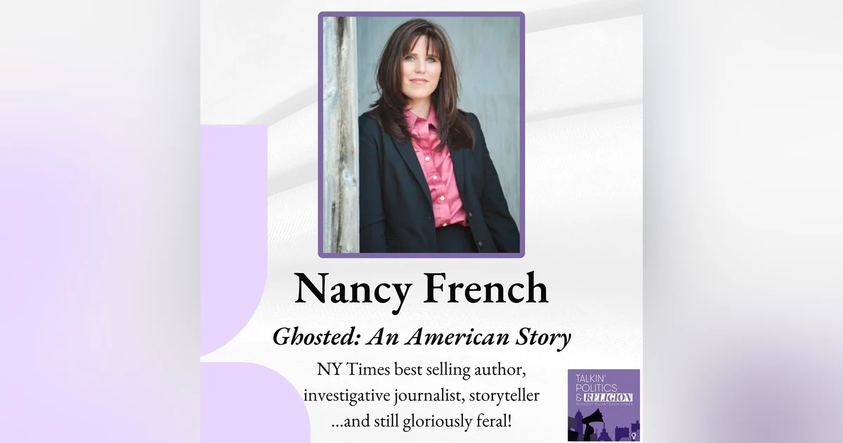 Best of 2024 | Nancy French: NY Times best selling author, investigative journalist, storyteller... yet still gloriously feral!