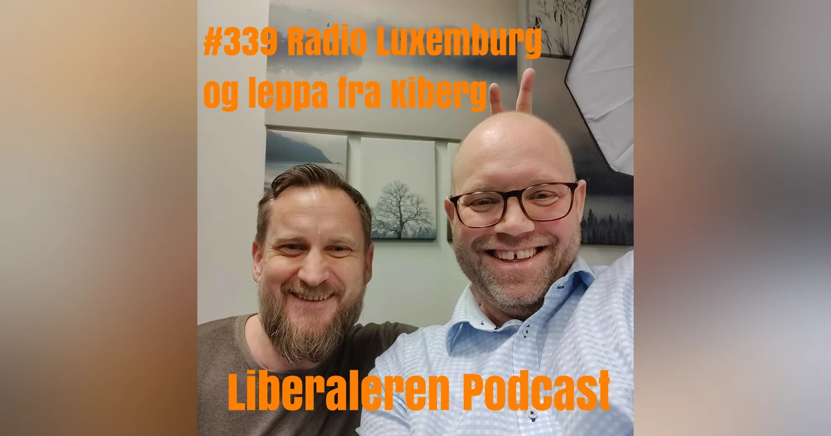 #339 Radio Luxemburg og leppa fra Kiberg!