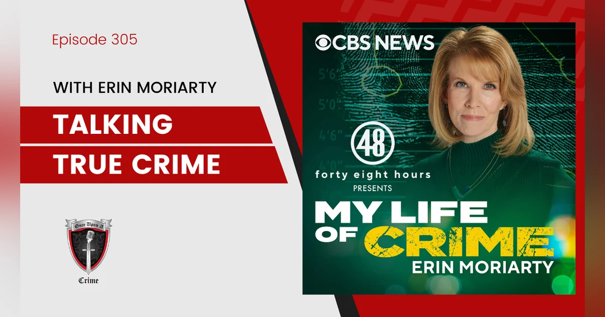 S8 Ep305: Talking True Crime with Erin Moriarty