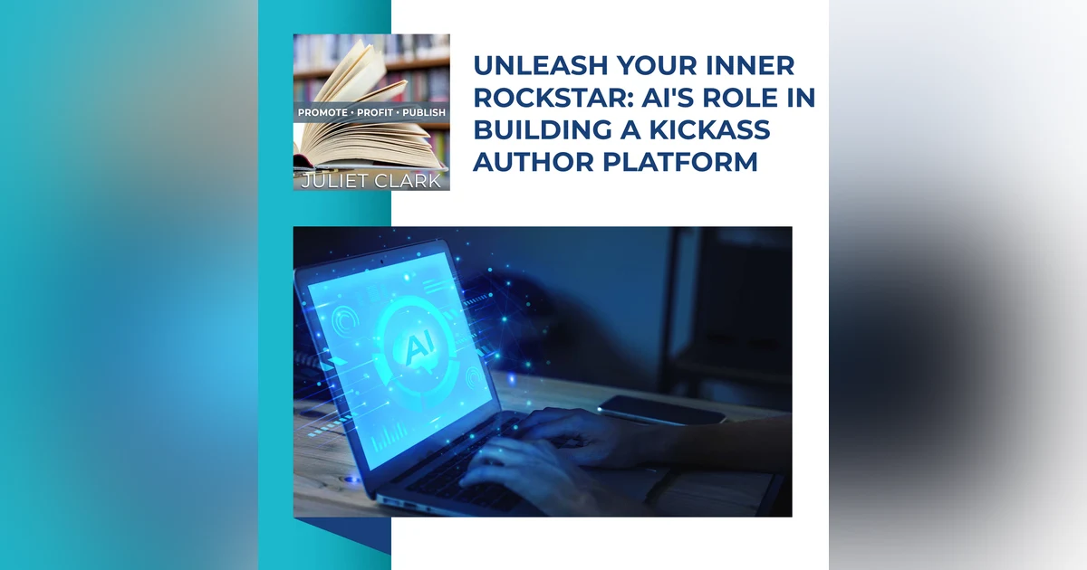 Unleash Your Inner Rockstar: AI's Role in Building a Kickass Author Platform
