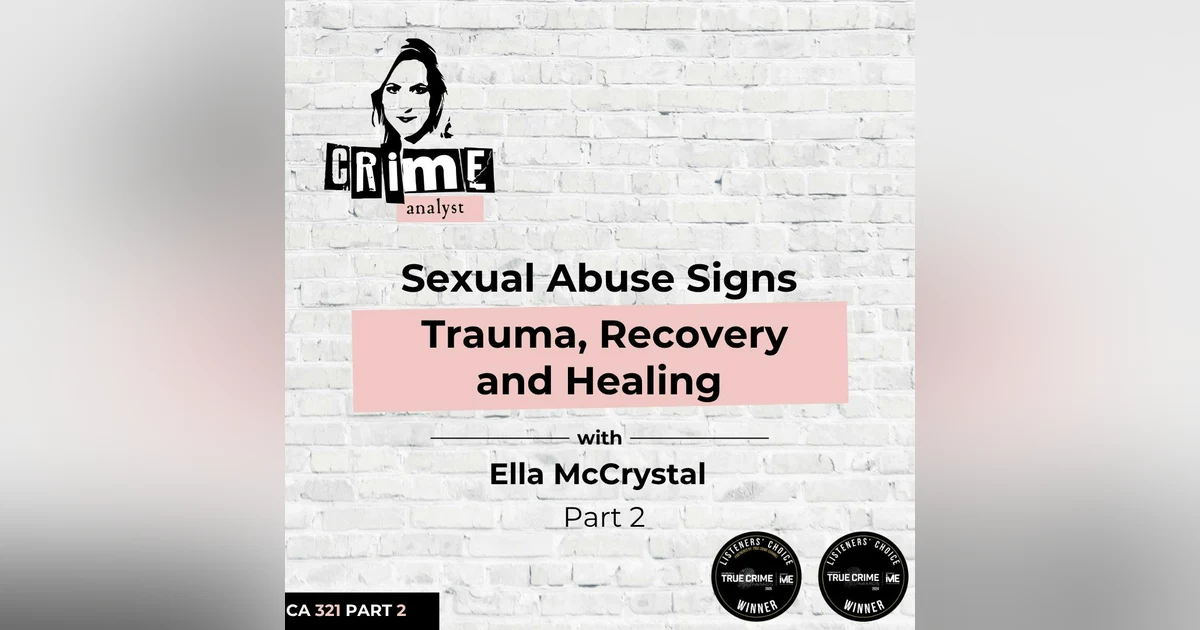 Ep 321: Sexual Abuse Signs, Trauma, Recovery and Healing with Ella McCrystal, Part 2